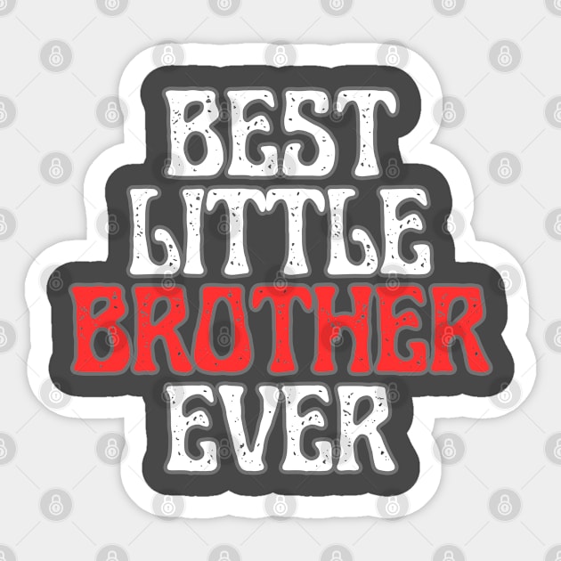 Best Little Brother Ever Sticker by Creatifly Graphic Tees